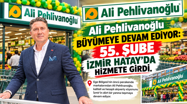 Ege Bölgesi’nin öncü perakende markalarından Alipehlivanoğlu, kaliteli ve hesaplı alışveriş